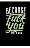 Because Fuck You Thats Why