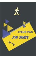 J'peux pas j'ai Skate: Carnet de notes pour sportif / sportive passionné(e) - 124 pages lignées - format 15,24 x 22,89 cm