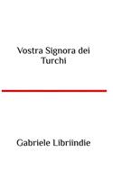 Vostra Signora dei Turchi
