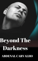 Beyond The Darkness: Fiction Novel