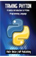 Taming Python: A Gentle Introduction to Python Programming Language