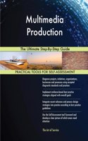 Multimedia Production: The Ultimate Step-By-Step Guide