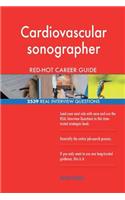 Cardiovascular sonographer RED-HOT Career Guide; 2539 REAL Interview Questions