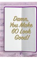 Damn, You Make 60 Look Good!