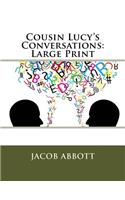 Cousin Lucy's Conversations: Large Print