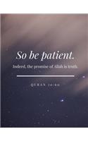 So Be Patient Indeed the Promise of Allah Is Truth Quran 30