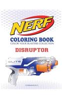 NERF Coloring Book: DISRUPTOR: Color Your Blasters Collection, N-Strike Elite, Nerf Guns Coloring book(2 Nerf Gun Coloring Book Collection)
