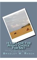 Is College The Right Choice For Me?