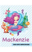 MacKenzie Draw and Write Composition Book: Mermaid Journal for Girls 8.5x11 Primary Kindergarten - 2 Grade Notebook Personalized Diary Gift