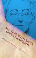 My Time with Meta Given Biography