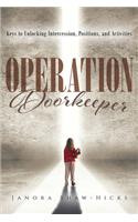 Operation Doorkeeper: Keys to Unlocking Intercession, Positions, and Activities