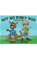 Not So Risky Roo