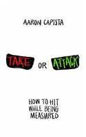 Take or Attack: How to hit While Being Measured