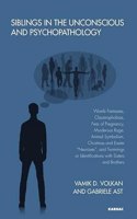 Siblings in the Unconscious and Psychopathology