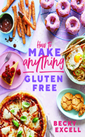 How to Make Anything Gluten Free (The Sunday Times Bestseller): Over 100 Recipes for Everything from Home Comforts to Fakeaways, Cakes to Dessert, Brunch to Bread