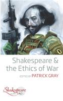 Shakespeare and the Ethics of War