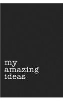 My Amazing Ideas