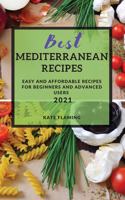 Best Mediterranean Recipes: Easy and Affordable Recipes for Beginners and Advanced Users