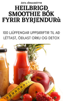 Heilbrigð Smoothie Bók Fyrir Byrjendur