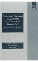 Investment Decisions in Advanced Manufacturing Technology