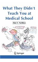 What They Didn’t Teach You at Medical School
