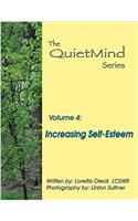 The Quietmind Series: Volume 4: Increasing Self-Esteem
