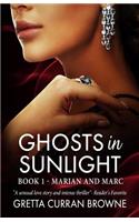 Ghosts in Sunlight: Book 1 - Marian and Marc (a Sensuous Love Story and an Intense Thriller)