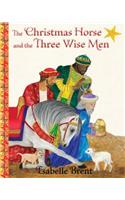 Christmas Horse and the Three Wise Men