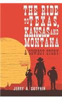 The Ride to Texas, Kansas and Montana