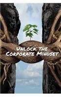 Unlock The Corporate Mindset