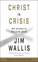 Christ in Crisis Lib/E: Why We Need to Reclaim Jesus