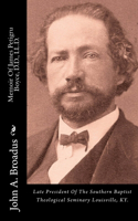Memoir Of James Petigru Boyce, D.D., LL.D.: Late President Of The Southern Baptist Theological Seminary Louisville, KY.