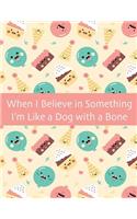 Notebook Journal Girls: When I Believe in Something (Composition Book, Journal) (8.5 X 11 Large)