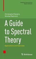A Guide to Spectral Theory