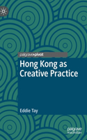 Hong Kong as Creative Practice