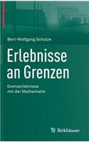 Erlebnisse an Grenzen - Grenzerlebnisse Mit Der Mathematik