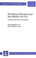 Die Plautus-Uebersetzungen des Albrecht von Eyb