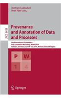 Provenance and Annotation of Data and Processes: 5th International Provenance and Annotation Workshop, IPAW 2014, Cologne, Germany, June 9-13, 2014. Revised Selected Papers(Information Systems and Applications, incl. Internet/Web, and HCI)