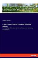 A Short Enquiry into the Formation of Political Opinion