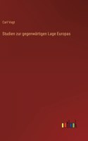 Studien zur gegenwärtigen Lage Europas
