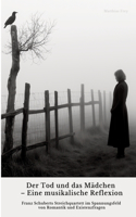 Der Tod und das Mädchen - Eine musikalische Reflexion