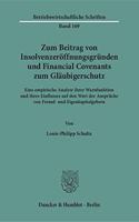 Zum Beitrag Von Insolvenzeroffnungsgrunden Und Financial Covenants Zum Glaubigerschutz