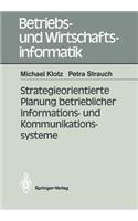 Strategieorientierte Planung betrieblicher Informations- und Kommunikationssysteme