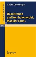 Quantization and Non-Holomorphic Modular Forms