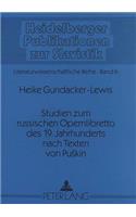 Studien Zum Russischen Opernlibretto Des 19. Jahrhunderts Nach Texten Von Puskin: (6 Heidelberger Publikationen Zur Slavistik)