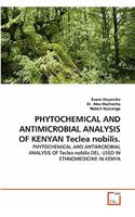 PHYTOCHEMICAL AND ANTIMICROBIAL ANALYSIS OF KENYAN Teclea nobilis.