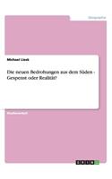 neuen Bedrohungen aus dem Süden - Gespenst oder Realität?