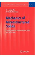 Mechanics of Microstructured Solids: Cellular Materials, Fibre Reinforced Solids and Soft Tissues