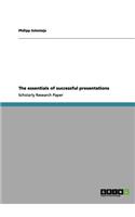 The essentials of successful presentations