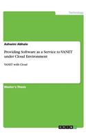 Providing Software as a Service to VANET under Cloud Environment: VANET with Cloud